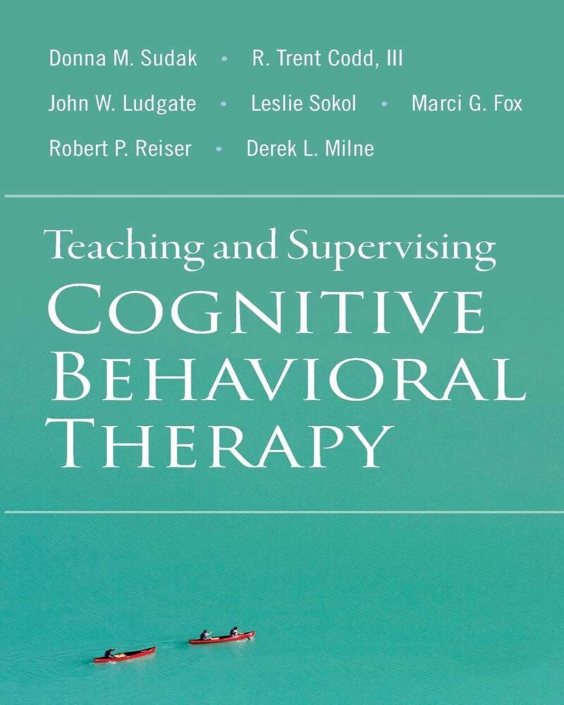 Teaching and Supervising Cognitive Behavioral Therapy