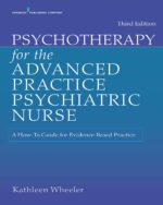 Psychotherapy for the Advanced Practice Psychiatric Nurse: A How-To Guide for Evidence-Based Practice