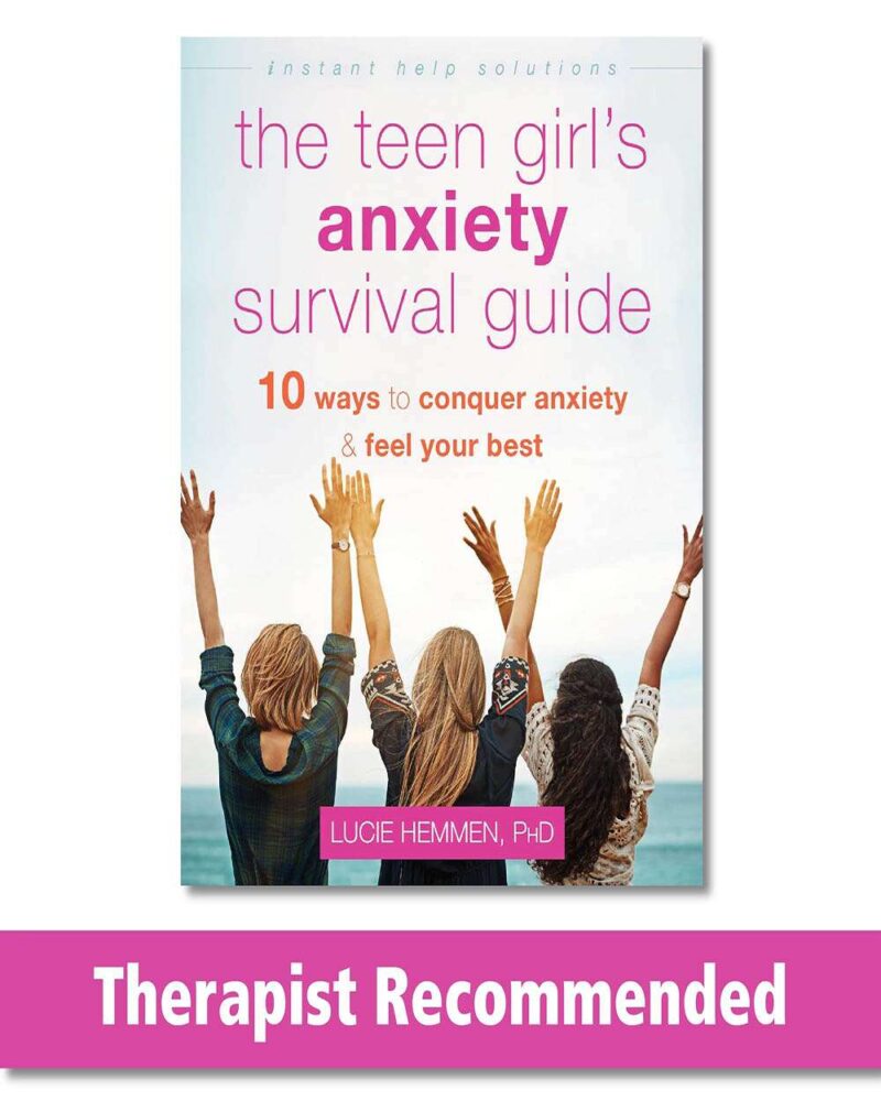 The Teen Girls Anxiety Survival Guide