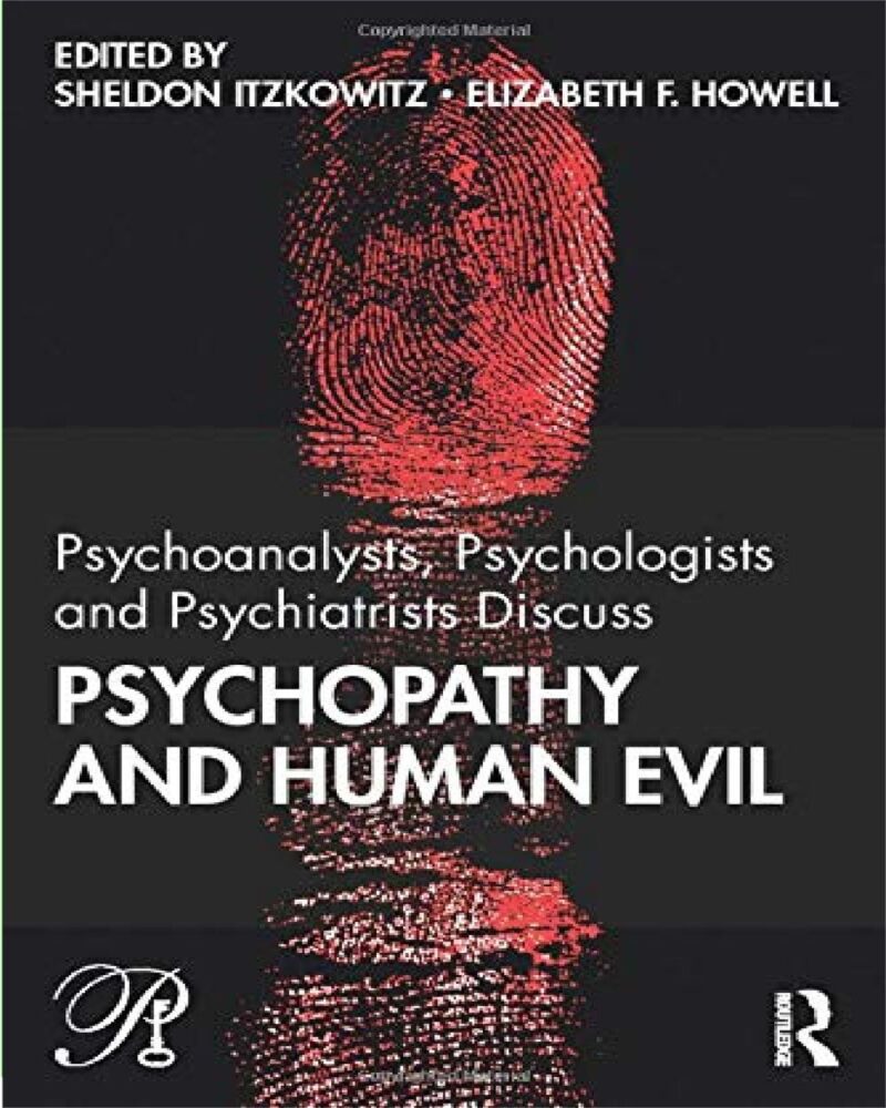 Psychoanalysts, Psychologists and Psychiatrists Discuss Psychopathy and Human Evil