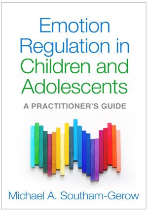 Emotion Regulation in Children and Adolescents: A Practitioner’s Guide