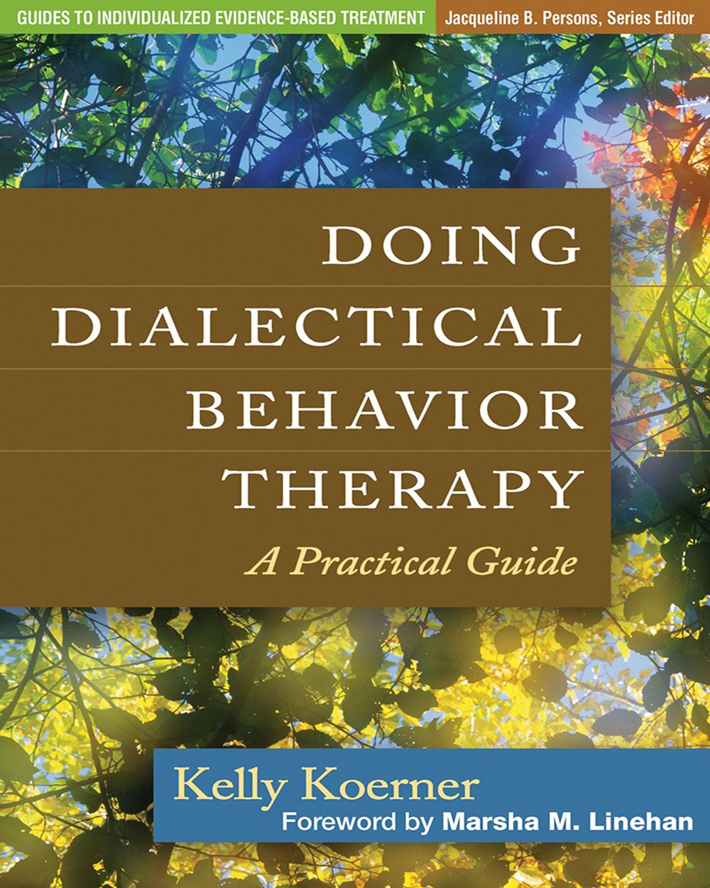 Doing Dialectical Behavior Therapy: A Practical Guide (Guides to ...